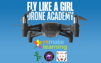 Fly Like a Girl Drone Academy with a flying drone and the logos of Remake Learning, South Fayette, Baldwin-Whitehall, and Beaver Area school districts